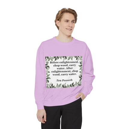 Zen Proverb Sweatshirt — "Before enlightenment...chop wood, carry water" Cozy Mindfulness Crewneck