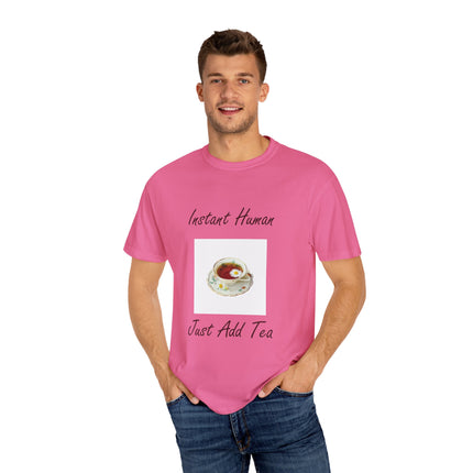 Instant Human Tee – Garment-Dyed Unisex Shirt for Tea Lovers