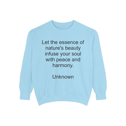 Inspirational Nature Quote Sweatshirt — "Let the essence of nature's beauty..."
