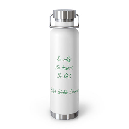 Emerson Quote 22oz Vacuum Bottle — "Be Silly. Be Honest. Be Kind."