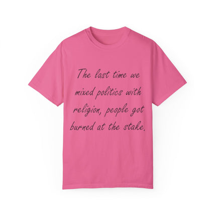 Unisex T-Shirt – “Politics + Religion” Quote – Garment-Dyed
