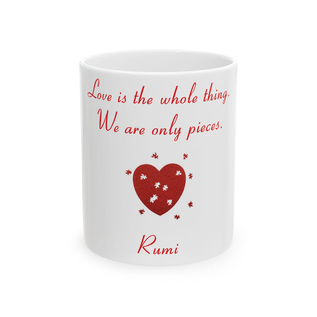 Love Is the Whole Thing Mug – 11oz Ceramic Cup with Rumi Quote