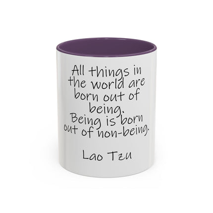 Lao Tzu Quote Accent Coffee Mug — "All things in the world are born out of being" Inspirational Ceramic Tea Mug
