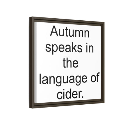 Framed Canvas Wall Art - “Autumn speaks in the language of cider.”