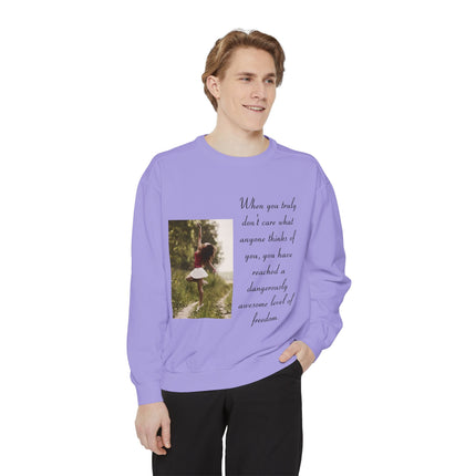 Inspirational Photo Sweatshirt — “When you truly don’t care” Quote Crewneck