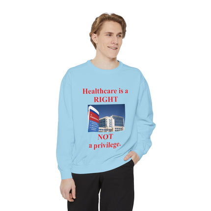 Healthcare Rights Sweatshirt - Unisex Garment-Dyed Sweatshirt for Advocates