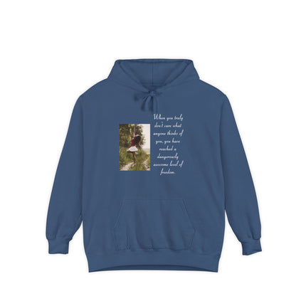 Hoodie — Photo Quote 'When you truly don't care what anyone thinks...' Cozy Graphic Pullover
