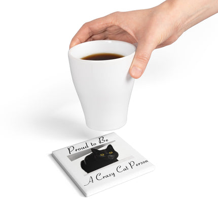 Proud to Be A Crazy Cat Person Ceramic Coaster