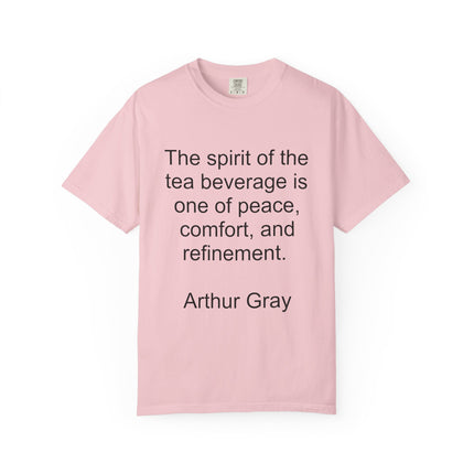 Tea Quote T-Shirt — "The spirit of the tea beverage..." by Arthur Gray