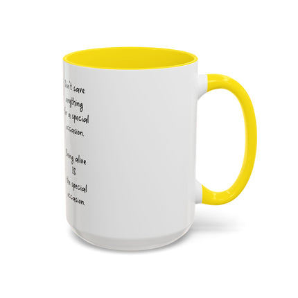 Inspirational Photo Accent Mug — “Being Alive Is the Special Occasion”