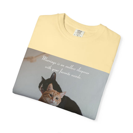 Cat Lovers Marriage Tee – Unisex Garment-Dyed Shirt with Quote