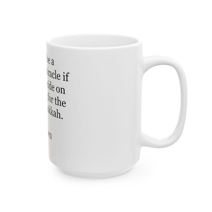 Hanukkah Miracle Quote Mug — Funny Jewish Holiday Ceramic Coffee Cup (11oz/15oz)