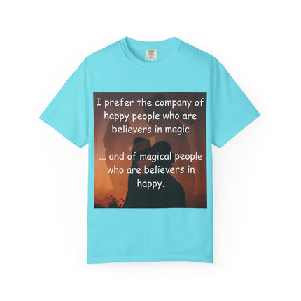 Inspirational Unisex Garment-Dyed T-Shirt - Believers in Magic & Happiness