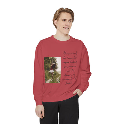 Inspirational Photo Sweatshirt — “When you truly don’t care” Quote Crewneck