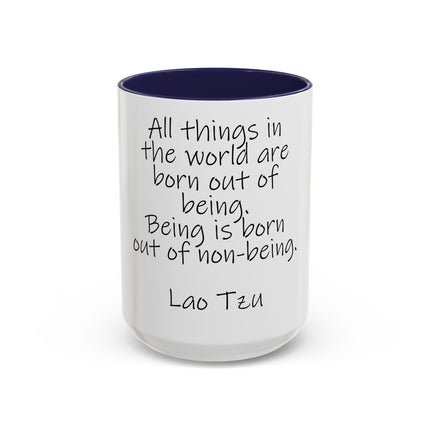 Lao Tzu Quote Accent Coffee Mug — "All things in the world are born out of being" Inspirational Ceramic Tea Mug