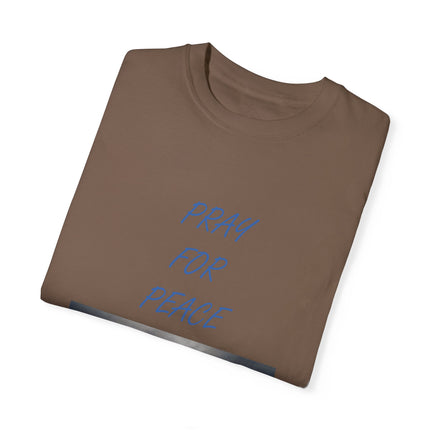 Unisex Pray for Peace T-Shirt – Garment-Dyed Comfort