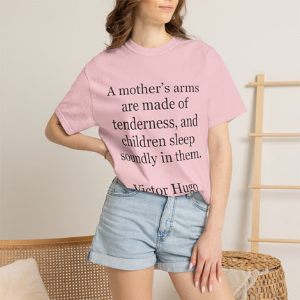 Victor Hugo Quote T-Shirt — “A mother’s arms are made of tenderness” Literary Mom Tee