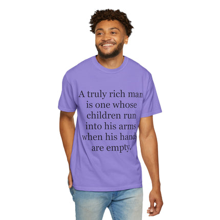 T‑Shirt — "A truly rich man is one whose children run into his arms when his hands are empty" Inspirational Family Quote Tee