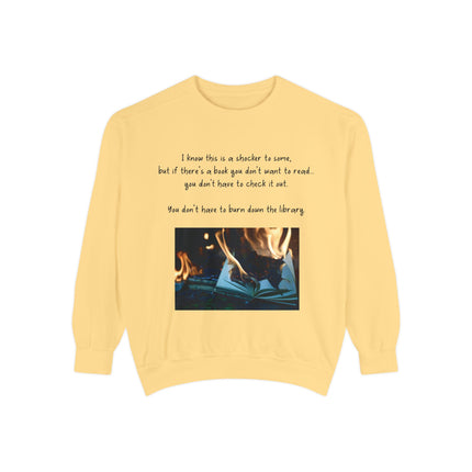 Inspirational Book Lover Sweatshirt - "You Don’t Have to Burn Down the Library"