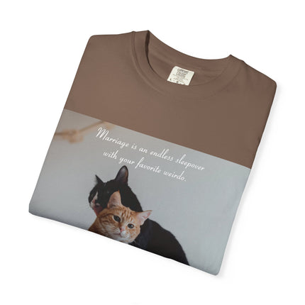 Cat Lovers Marriage Tee – Unisex Garment-Dyed Shirt with Quote