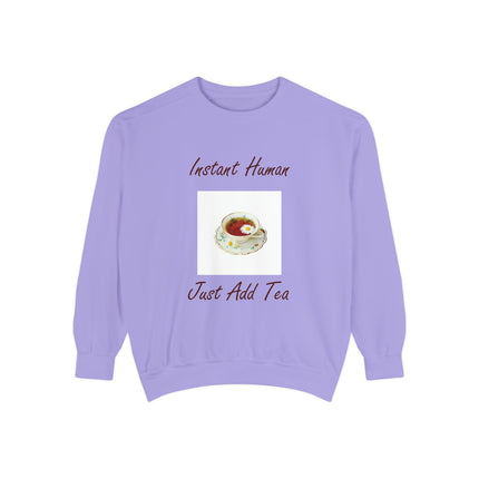 Instant Human Just Add Tea Unisex Sweatshirt - Cozy Drink Lover's Sweatshirt