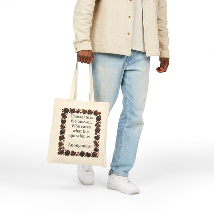 Tote Bag — "Chocolate is the answer. Who cares what the question is." Quote Tote