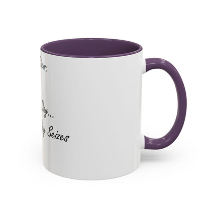Carpe Diem Accent Mug – “Seize the Day… Before It Seizes You” – 11oz
