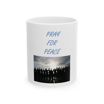 Pray for Peace Ceramic Mug — Inspirational Photo Coffee Cup (11oz/15oz)