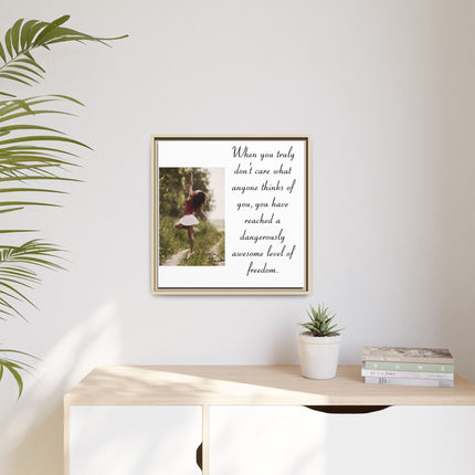 Framed Matte Canvas Wall Art — "Dangerously Awesome Level of Freedom" Inspirational Quote