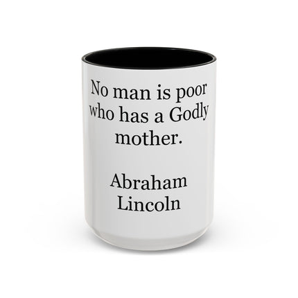 Accent Coffee Mug — "No man is poor who has a Godly mother." Abraham Lincoln | Inspirational Religious Quote