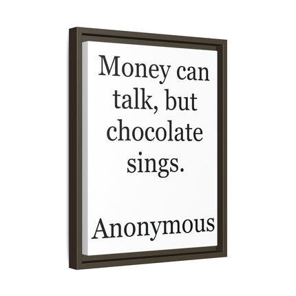 Framed Matte Canvas — "Money Can Talk, But Chocolate Sings" Typographic Wall Art
