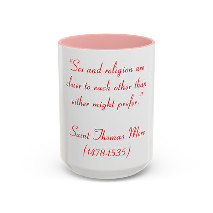Coffee Mug — Quote: “Sex and religion are closer to each other…” — Saint Thomas More (1478-1535)