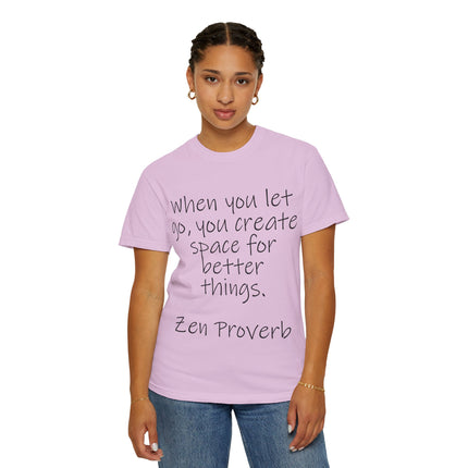 Zen Proverb T-Shirt — "When You Let Go, You Create Space for Better Things" Inspirational Tee