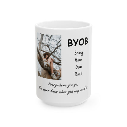 BYOB 'Bring Your Own Book' Ceramic Mug (11oz, 15oz) — Reader Gift, Cozy Booklover Coffee Cup