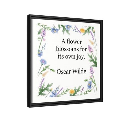 Framed Floral Quote Canvas — "A flower blossoms for its own joy." by Oscar Wilde