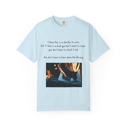 Unisex Garment-Dyed T-Shirt - "Don't Burn Down the Library" Reading Inspired Tee