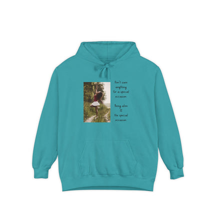 Hoodie — 'Don't Save Anything for a Special Occasion' Photo Quote Pullover