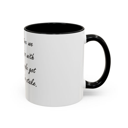 Political Quote Coffee Mug — “The last time we mixed politics with religion, people got burned at the stake.”