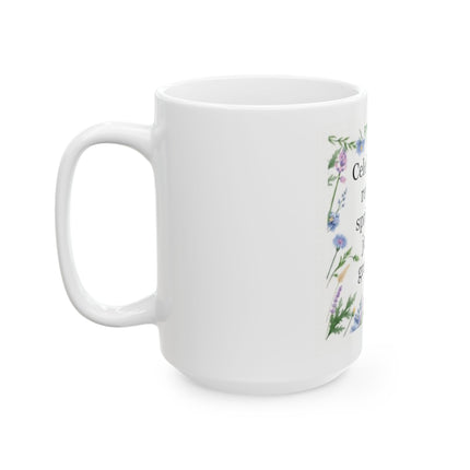 Celebrate Spring Ceramic Mug — “Celebrate the return of spring with joy and gratitude” Floral 11oz/15oz