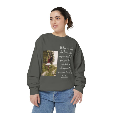 Inspirational Photo Sweatshirt — “When you truly don’t care” Quote Crewneck