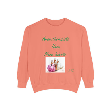 Aromatherapy Humor Unisex Sweatshirt - "Aromatherapists Have More Scents"