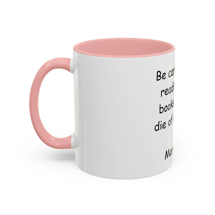 Mark Twain Quote Coffee Mug — “Be careful about reading health books. You may die of a misprint.”