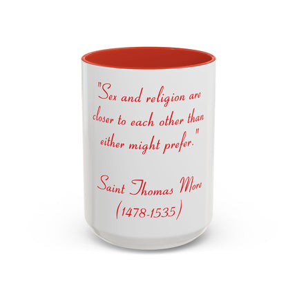 Coffee Mug — Quote: “Sex and religion are closer to each other…” — Saint Thomas More (1478-1535)