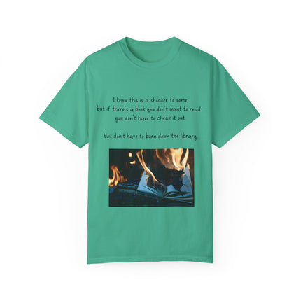 Don’t Burn Down the Library Tee – Unisex Garment-Dyed Shirt