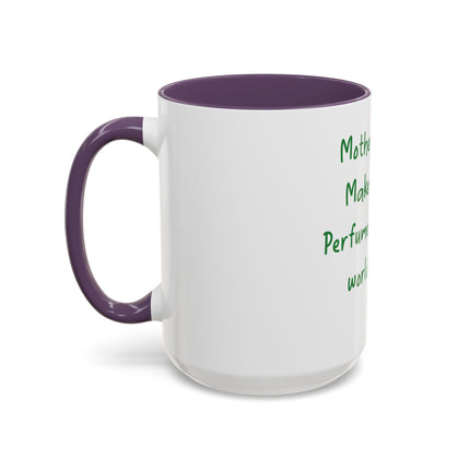 Mother Nature Perfume Quote Coffee Mug — Accent 11/15oz