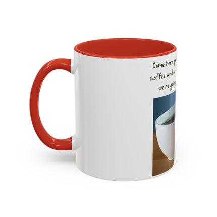 Funny Coffee Mug – “Big, Beautiful Cup” Accent – 11oz