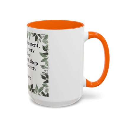 Zen Proverb Accent Coffee Mug — "Before enlightenment..." Inspirational Ceramic Mug