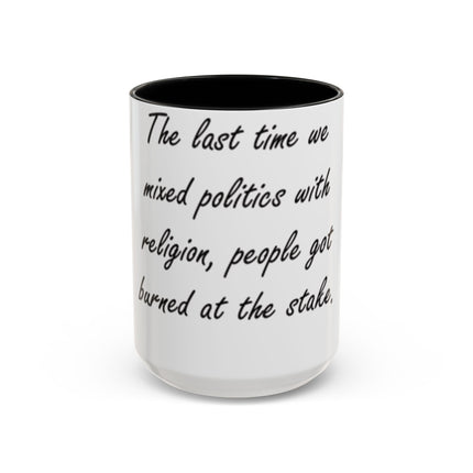 15oz Coffee Mug – “Politics & Religion” – Bold Statement