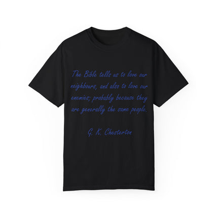 Chesterton Quote Tee – Unisex Garment-Dyed Shirt on Love & Grace