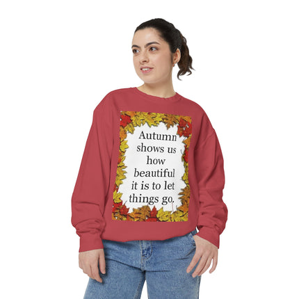 Autumn Leaves Quote Sweatshirt — "Autumn shows us how beautiful it is to let things go"
